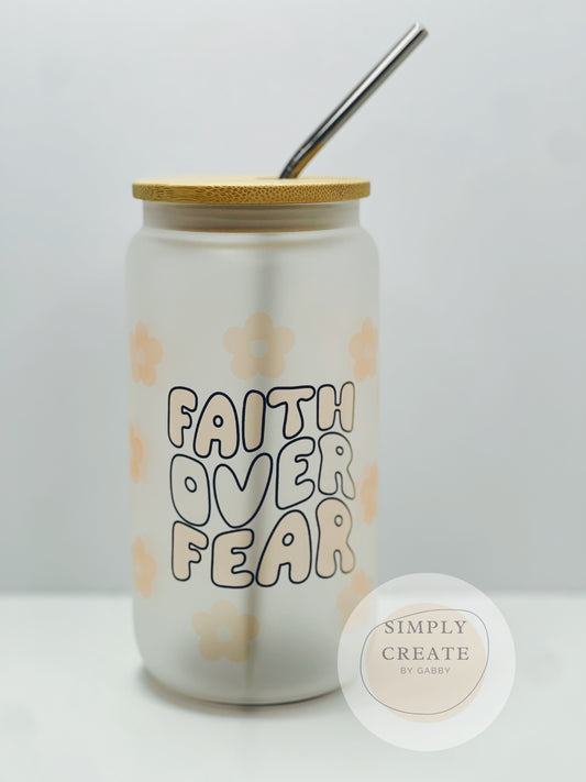 Faith over Fear Glass Cup